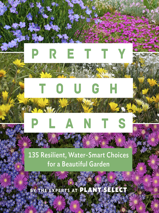 Title details for Pretty Tough Plants by Plant Select - Available